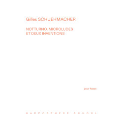 Schuehmacher Gilles - Notturno, Microludes et deux inventions