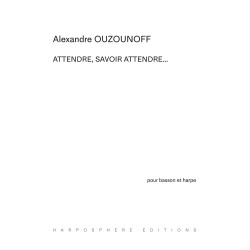 Ouzounoff Alexandre - Attendre, savoir attendre...