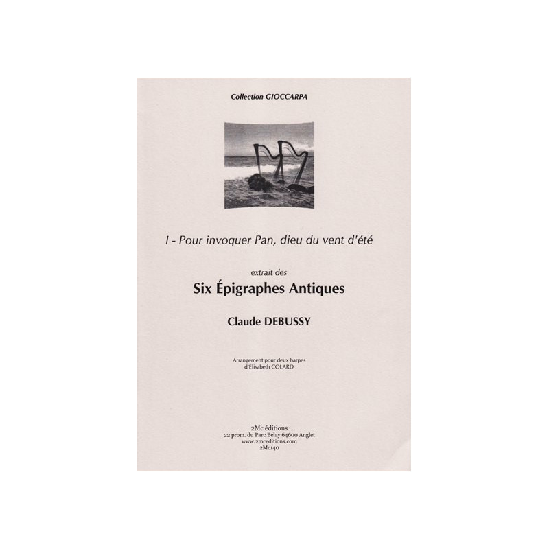 Debussy Claude - 6 Epigraphes Antiques Vol. 1 (2 harpes)<br>Pour invoquer Pan, dieu du vent d'