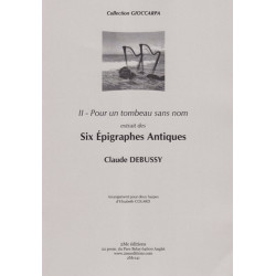 Debussy Claude - 6 Epigraphes Antiques Vol. 2 (2 harpes)<br>Pour un tombeau sans nom