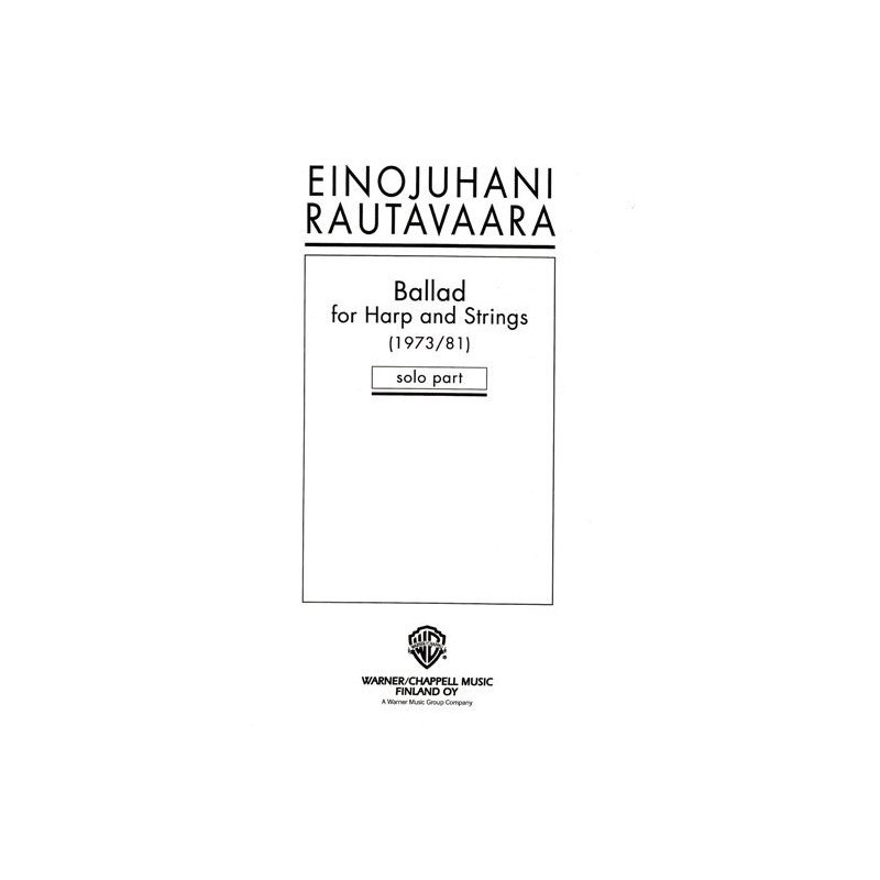 Rautavaara Einojuhani - Ballad for Harp and Strings (Harpe, 2 violons, Alto, violoncelle et contrebasse) Solo part