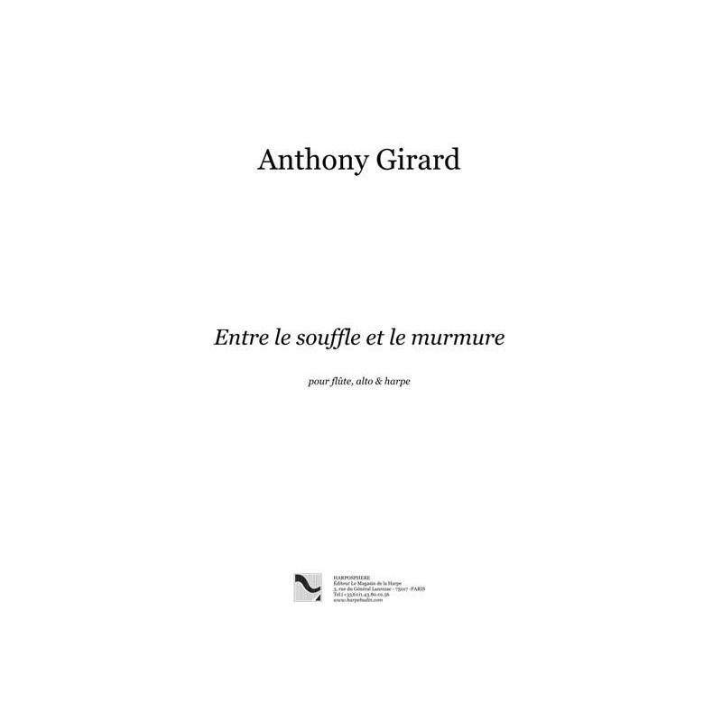 Girard Anthony - Entre le souffle et le murmure (flûte, alto et harpe)