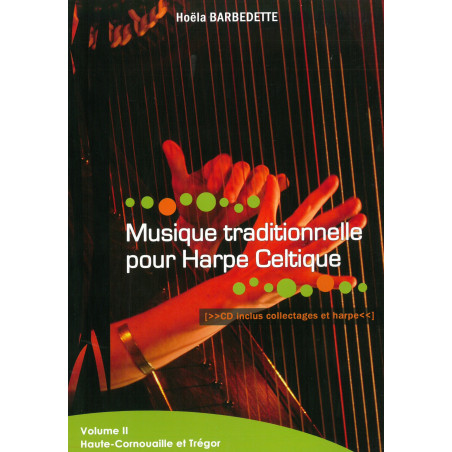 Divers Auteurs - Musique traditionnelle pour harpe celtique Vol. 2( Hoëla Berbenette - Clotilde Trouillaud) CD inclus