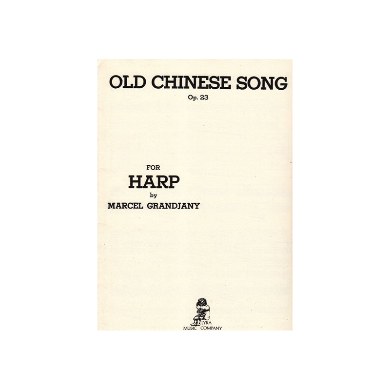 Grandjany Marcel - Old chinese song Op. 23 <br> for harp