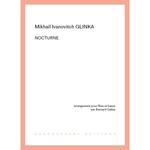 Glinka Mikhaïl Ivanovitch - Galais Bernard - Nocturne (flûte & harpe)