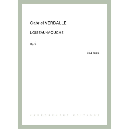 Verdalle Gabriel - L'oiseau-mouche Op. 2 (pour harpe)