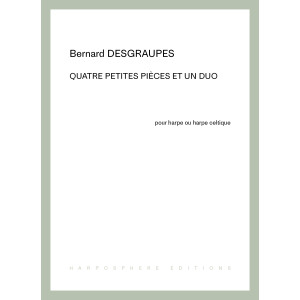 Desgraupes Bernard - 4 petites pièces & un duo (2 harpes celtiques)