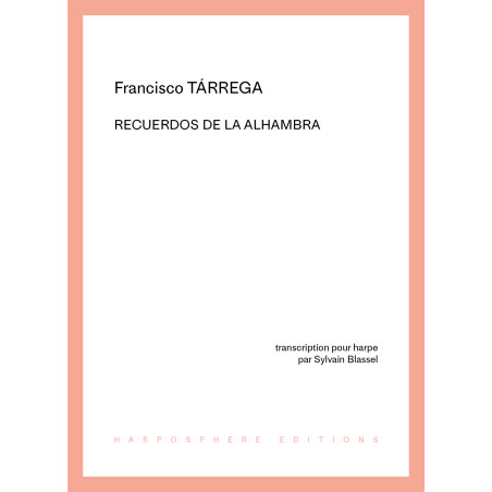 Tarrega Francisco - Recuerdos de la Alhambra  Transcription pour la harpe par Sylvain Blassel